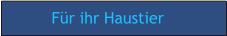 Für ihr Haustier